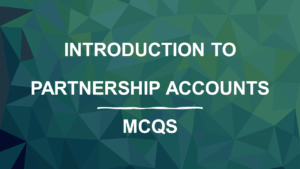 Introduction to Partnership Accounts MCQ